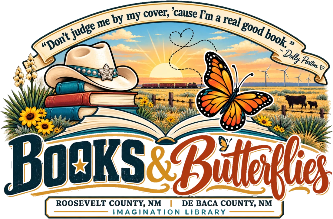Books & Butterflies, Roosevelt County and De Baca County Imagination Library. A cowboy hat, stacked books and a monarch butterfly over an open book on the prairie at sunset, under the Dolly Parton quote: Don’t judge me by my cover, ‘cause I’m a real good book.